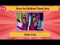 Guess The Childhood TV Show Theme Song | Only 1% Can Guess All The Theme Songs!