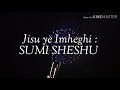 SUMI SHESHU : Jisu ye Imheghi