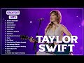 Taylor Swift Greatest Hits Songs of All Time - Most Popular Music Playlist - Music Hits 2024
