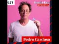 #177 Pedro Cardoso relaciona ascensão do stand up com a do fascismo no Brasil: ‘Agressividade'