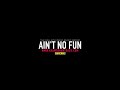 DJ Mustard Type Beat - Ain't No Fun (2017 Re - Upload)