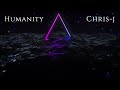 Humanity - Chris J