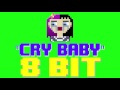 Cry Baby [8 Bit Cover Tribute to Melanie Martinez] - 8 Bit Universe