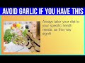 AVOID Garlic If You Have These 4 Health Problems