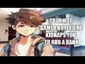 Your Hot Gamer Boyfriend Kidnaps You To Rob a Bank | ASMR AUDIO