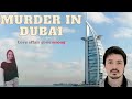 Murder in Dubai . Love affair gone terribly wrong. She moved to another country to escape her ex.