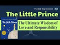 The Little Prince: The Ultimate Wisdom of Love and Responsibility | World Classics, Life Wisdom