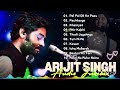 Best Of Arijit Singh 2024 | Arijit Singh Hits Songs | Top 10 Songs of Arijit Singh 2024💕Arijit Singh