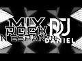 MIX ROCK EN ESPAÑOL - DJ DANIEL ( Vilma Palma, Mana, Emmanuel, Pedro Suárez, Luis Miguel,...)
