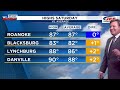 Southwest, Central Virginia Weather | 11 p.m. - Aug. 9, 2024