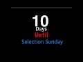 10 Days Until Selection Sunday (March Madness)